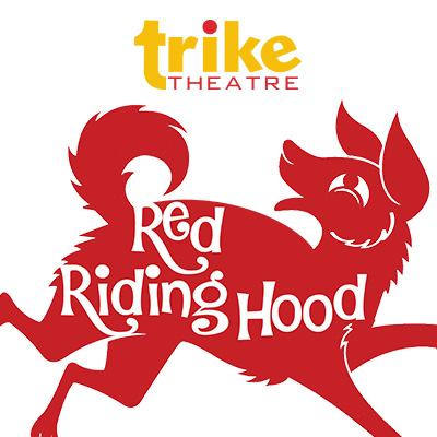 Trike Theatre presents Red Riding Hood